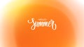 Summertime theme blurred background. Hand lettering. Orange colored gradients.