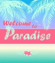 Summery poster with ocean sunset, coconut mint color palm leaves, Welcome to paradise lettering and frangipani flowers