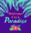 Summery violet inviting with coconut mint color palm leaves, welcome to paradise lettering, hibiscus and tropical leaves bouquet.