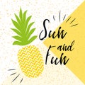 Sun and fun inscription on the background of pineapple on bright summer background