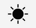 Sun Icon. Summer Light Brightness Bright Sunlight Sunshine Weather Hot Sunny. Black White Sign Symbol EPS Vector