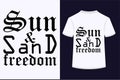 About Sun Sand And Freedom T-shirt Design