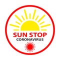 Sun Stop Coronavirus. Trendy vector summer symbol and Stop Coronavirus2019-nCoV. Coronavirus Bacteria. No Infection. Vector