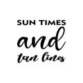 sun times and tan lines black letter quote Royalty Free Stock Photo