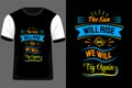 The Sun Will Rise and We Will Try Again Typography T Shirt Design Royalty Free Stock Photo