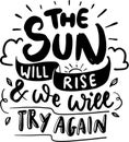 The Sun Will Rise And We will Try Again Royalty Free Stock Photo