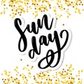 Sunday - Vector hand drawn lettering phrase. Modern brush calligraphy for blogs and social media. Motivation and inspiration Royalty Free Stock Photo