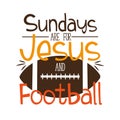 Sundays are for Jesus and football-text with American Football, vector grapics