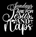 Sundays Are For Jesus And Naps, Christian Graphic Quote, Christ Christian, Christian Lover, Christian Quote Saying