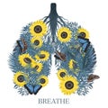 Sunflowers. Summer bouquet. Lungs art. Just breathe