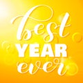 Sunny background. Best year ever lettering. Vector illustration.