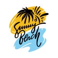 Sunny Beach phrase. Hand drawn vector lettering. Summer quote. Isolated on white background