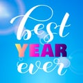 Sunny blue background. Best year ever lettering. Vector illustration.