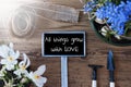 Sunny Spring Flowers, Sign, Quote All Things Grow With Love