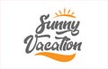 sunny vacation black hand writing word text typography design lo