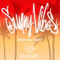 Sunny vibes party flyer, Modern calligraphy, hand lettering. Vector illustration.