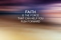 Sunset background with inspirational quotes - Faith is the force that can help you push forward Royalty Free Stock Photo