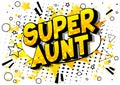 Super Aunt - Comic book style words.