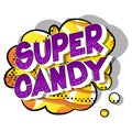 Super Candy - Comic book style words.