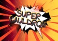 Super Cauldron Comic book style cartoon words Royalty Free Stock Photo