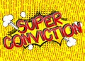 Super Conviction Comic book style cartoon words