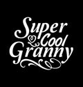 Super Cool Granny Senior Gift Granny Shirt