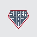 Super Dad - t-shirt print. Happy father`s day. Patch with lettering and star