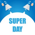 Super day announcement, hand holding megaphone and specch bubble announcing big sale,