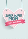 Super duper mom and it means extremely good / Happy mothers day greeting card