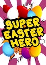 Super Easter Hero - Comic book style holiday related text. Royalty Free Stock Photo