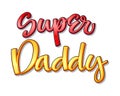 Super family text - Super daddy color calligraphy