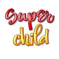 Super family text - Super child color calligraphy