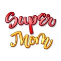 Super family text - Super Mom color calligraphy