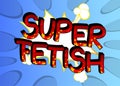 Super Fetish Comic book style cartoon words