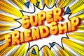 Super Friendship - Comic book style phrase.