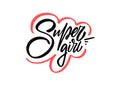 Super girl. Modern typography text. Feminism phrase. Vector illustration. Royalty Free Stock Photo