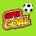 Super Goal Comic Speech Bubble, Cartoon. Royalty Free Stock Photo