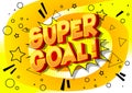 Super Goal! - Comic book style words.