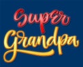 Super Grandpa colorful calligraphy phrase on dark background