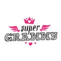 Super Granny - vector poster or print for clothes. Super Grendmother lettering with crown and hearts. Modern fashion