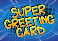 Super Greeting Card Comic book style cartoon words