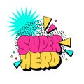 Super hero - Colorful banner with lettering bubble text in geometric elements sticker or print concept. 90s vivid poster