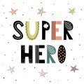 Super Hero cute hand drawn lettering with stars for print design Royalty Free Stock Photo