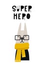 Super hero - Cute hand drawn nursery poster with cartoon hare character in glasses and with hand drawn lettering.