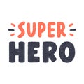 Super hero lettering.