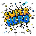 Super hero message in sound speech bubble Royalty Free Stock Photo