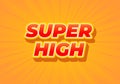 Super high. Text effect in 3D look. Red color. Yellow background