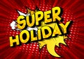 Super Holiday - Comic book style words.