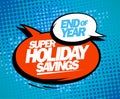 Super holiday savings, end of year sale design.