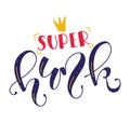 Super hunk - colored vector illustration with calligraphy Royalty Free Stock Photo